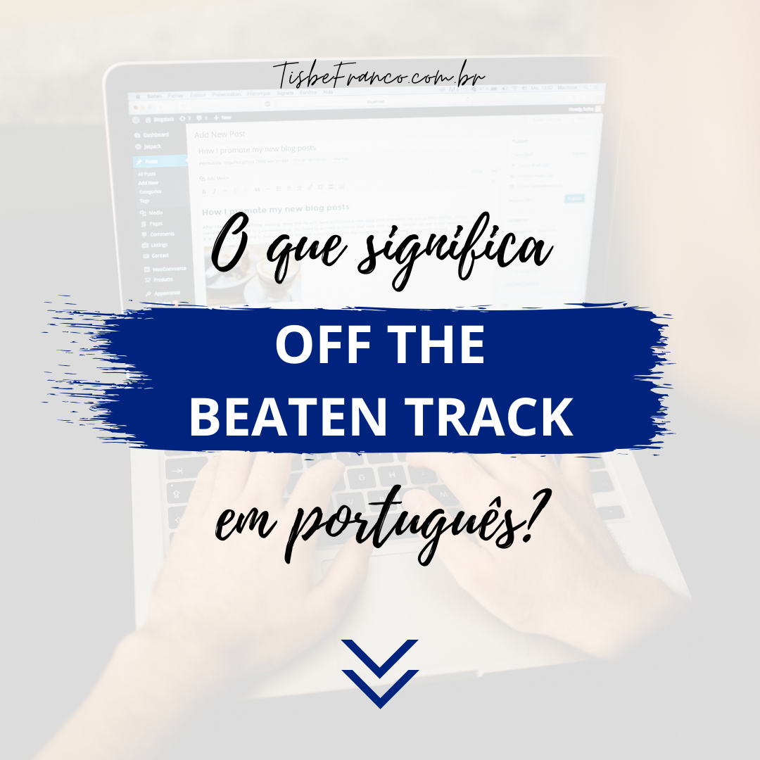 O que significa “Off the Beaten Track”?