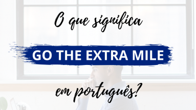 O que significa Go the Extra Mile