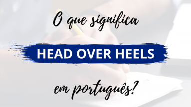 O que significa Head Over Heels