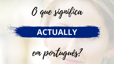 O que significa actually