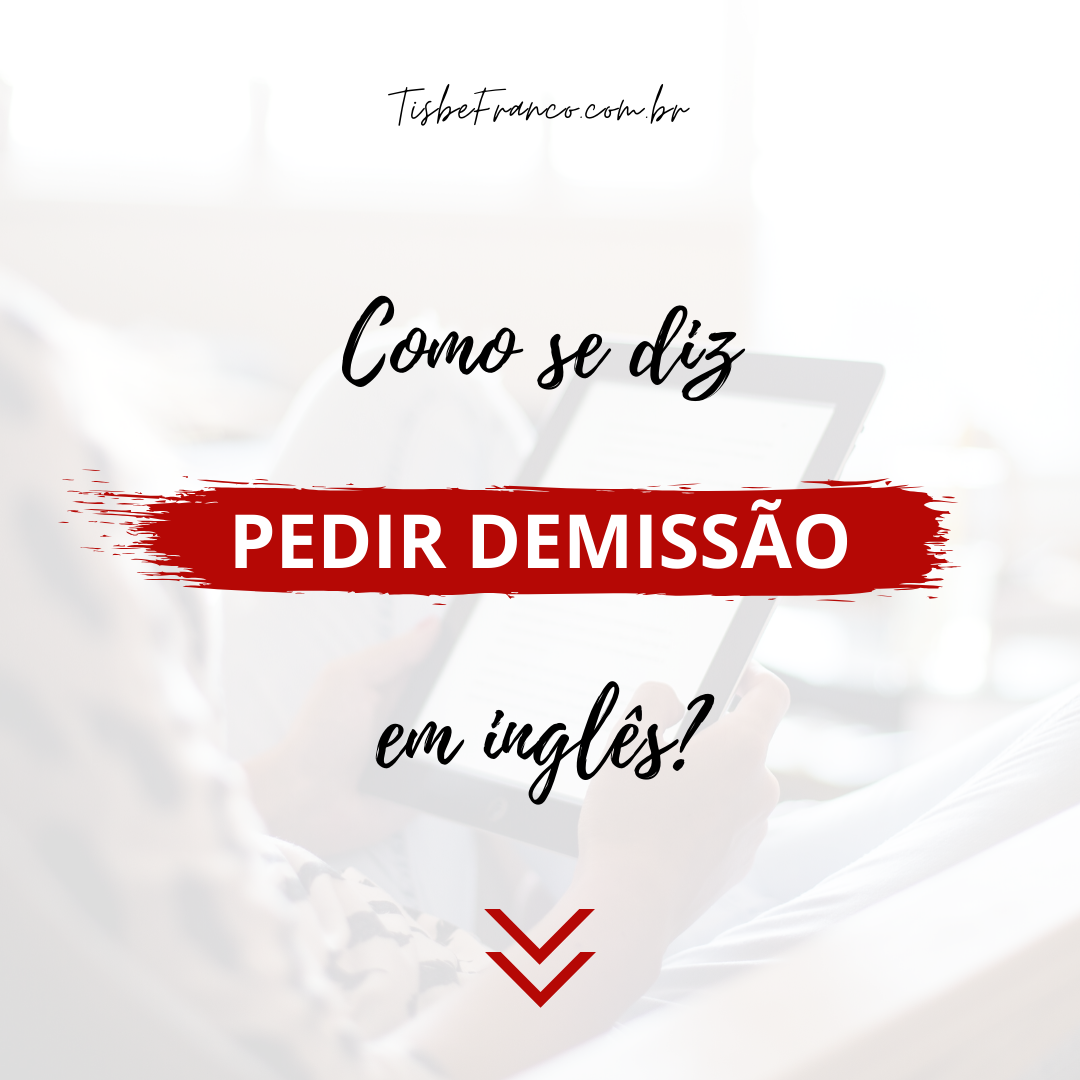 Como se diz “Pedir Demissão” em inglês?