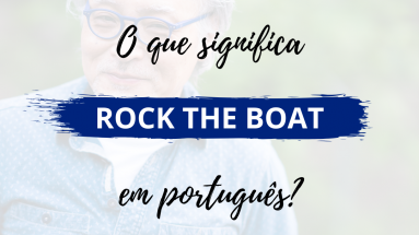 O que significa Rock the Boat