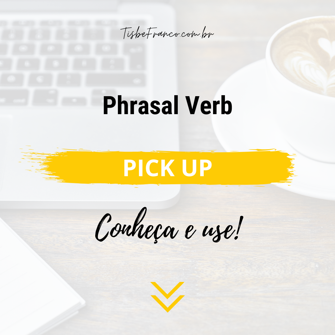 Phrasal Verb Pick Up Tisbe Franco