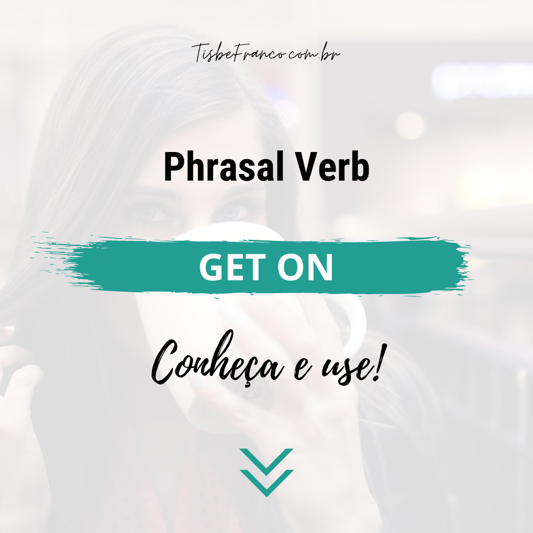 Phrasal Verb: Get on