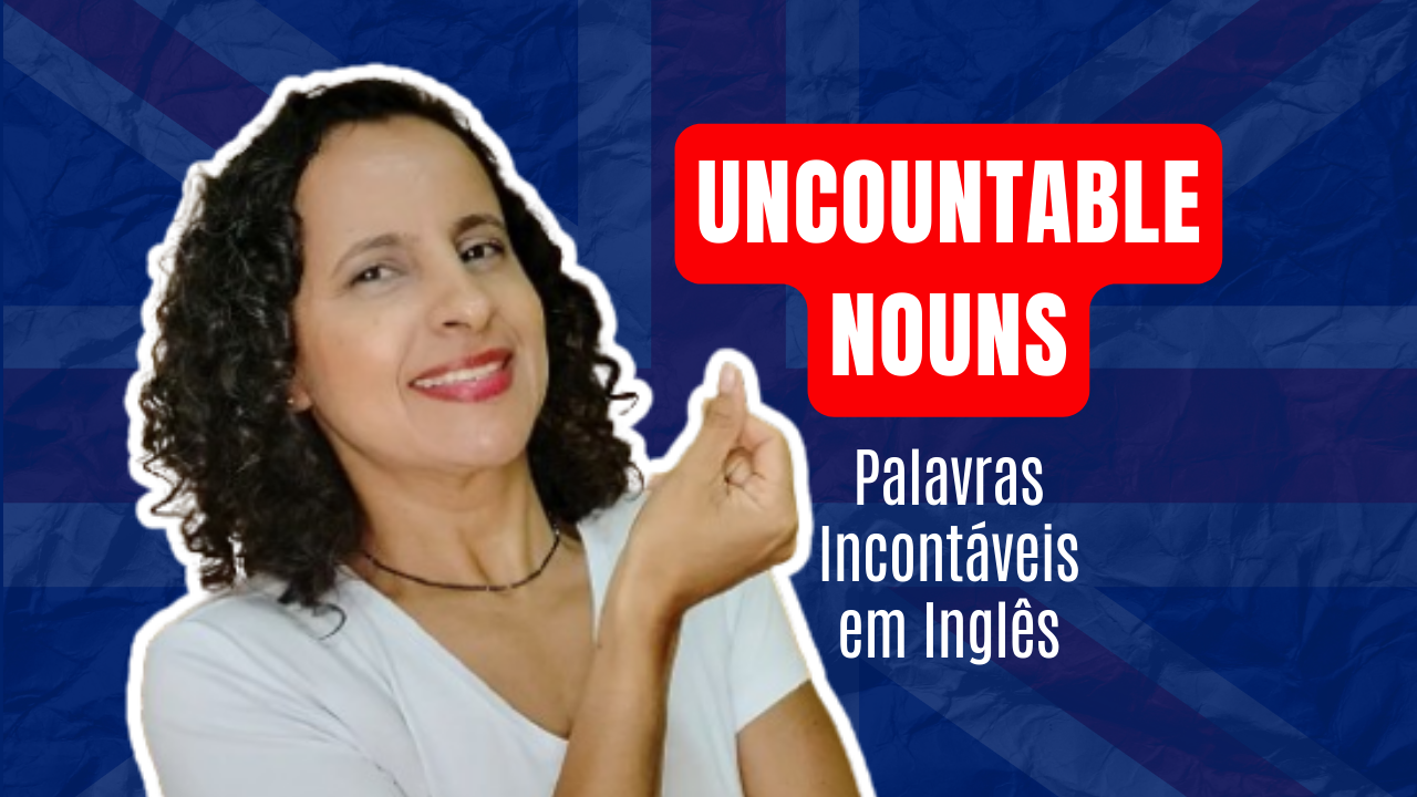 Substantivos Incontáveis em Inglês