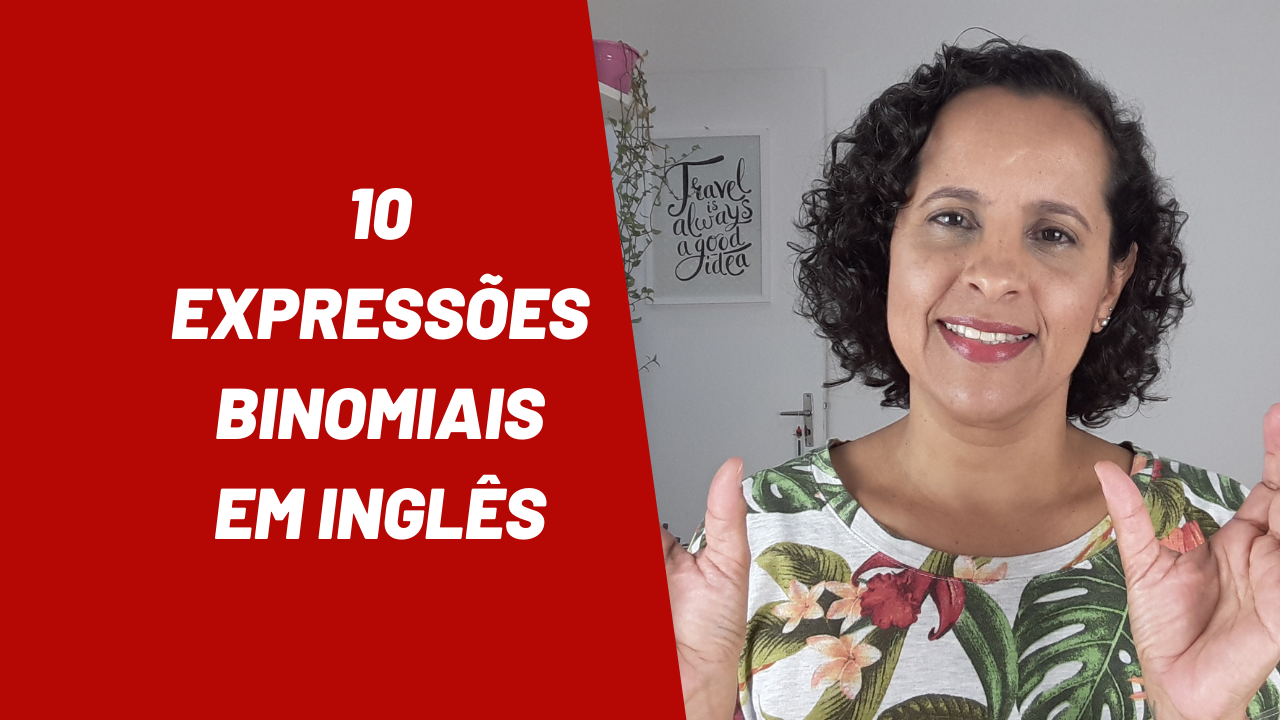 10 Expressões Binomiais em Inglês