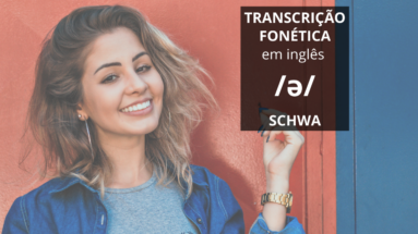 Schwa - Transcrição Fonética em Inglês