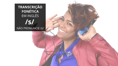 Transcrição Fonética em Inglês /s/