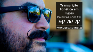 Transcrição fonética em inglês Palavras com CH