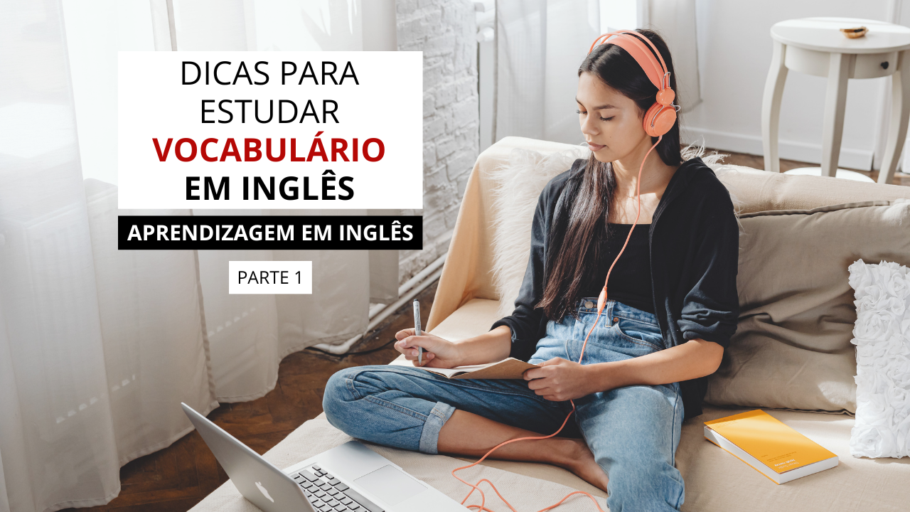 Dicas para Estudar Vocabulário em Inglês