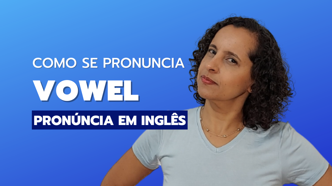 Como se pronuncia “vowel”