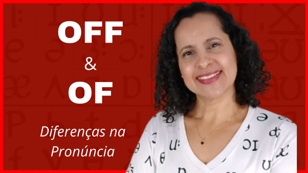 Off e Of – Diferenças na Pronúncia