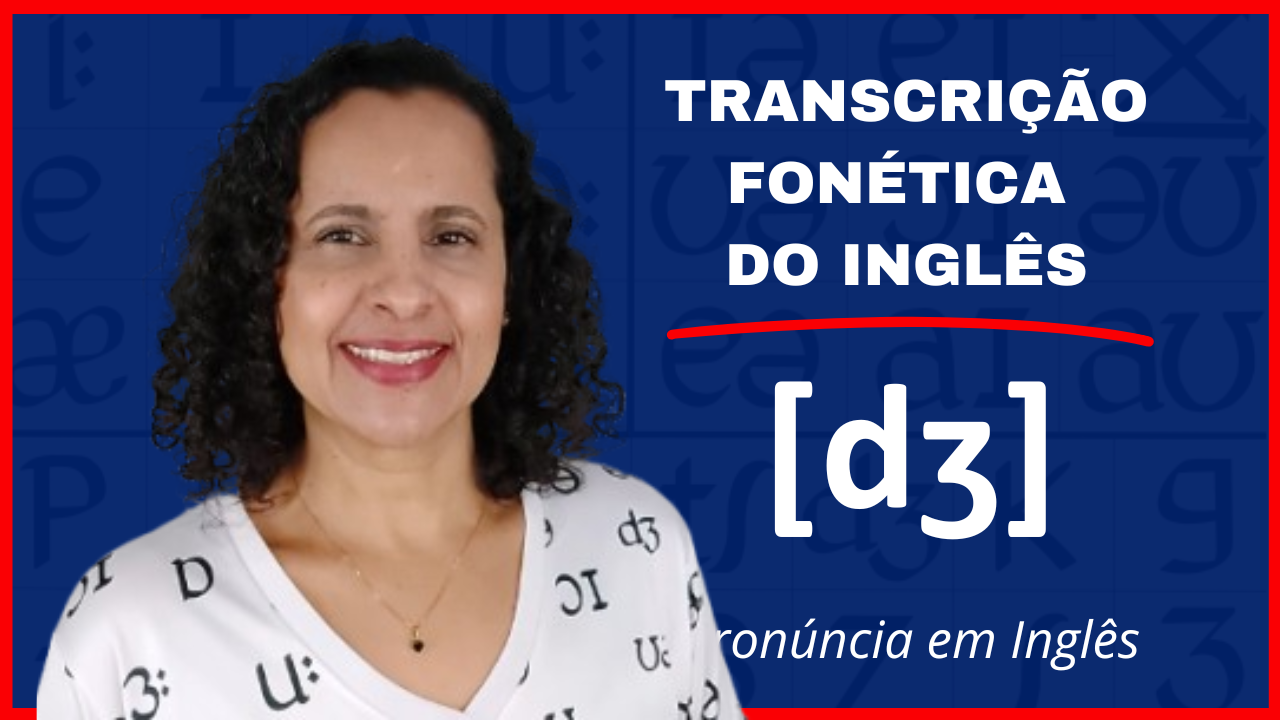 [dʒ] Transcrição Fonética do Inglês