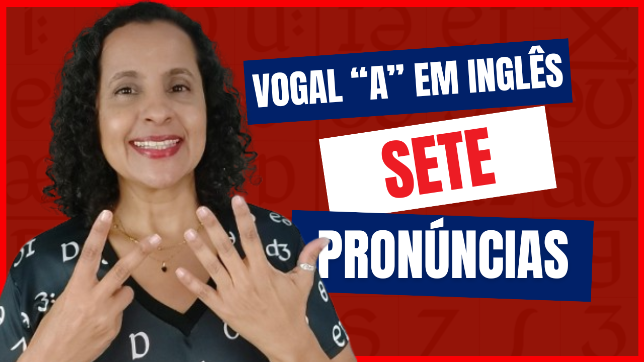Sons da Vogal “A” em inglês