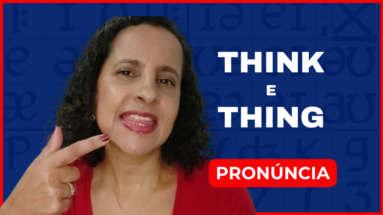 Como pronunciar think e thing em inglês